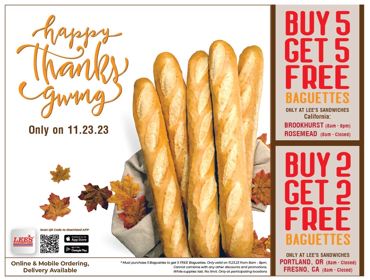 Happy Thanksgiving! B5G5 Free Baguettes at Brookhurst & Rosemead, B2G2 Free Baguettes at Portland, OR only 11/23/2023!