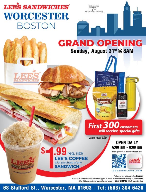 Please join us to celebrate the Grand Opening of Lee’s Sandwiches Worcester. Expect exclusive deals, FREE gifts and more. First come, first serve. Only on Sunday 08/31/25 at 68 Stafford St., Worcester, MA 01603.