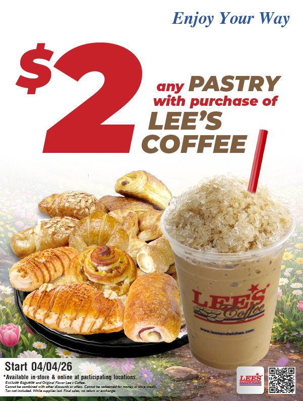 Coffee First. Pastry Second. Happiness Complete. Get any pastry for only $2 with purchase of Lee’s Coffee